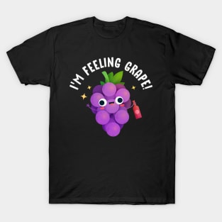 I Feel Grape! T-Shirt